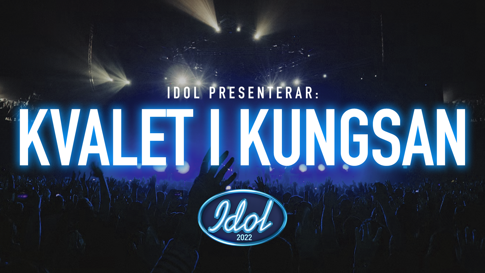 Idol presenterar Kvalveckan live från Kungsträdgården