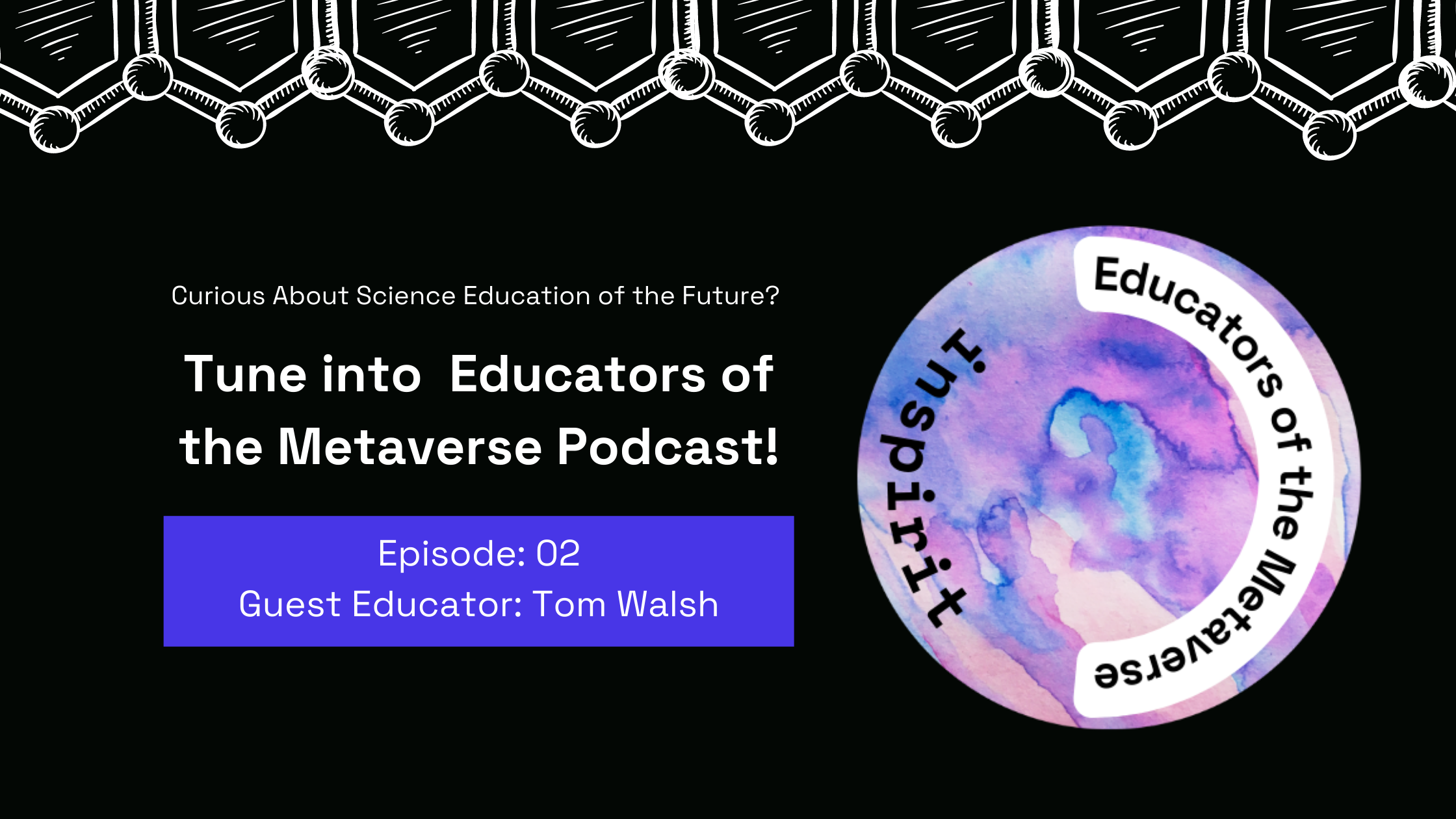 Tune into Educators of the Metaverse (2).png
