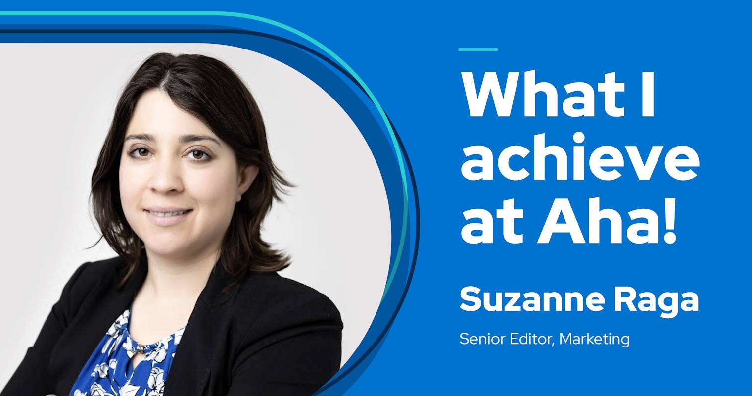 Susan Raga My name is Suzanne Raga — this is what I achieve at Aha!