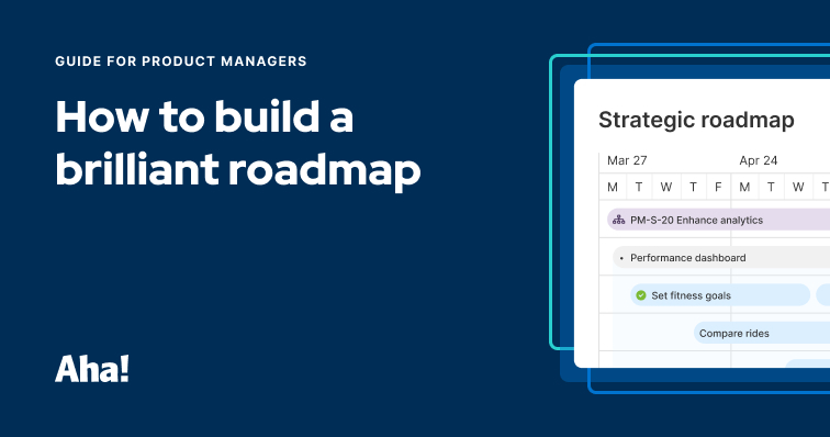 How to build a brilliant roadmap
