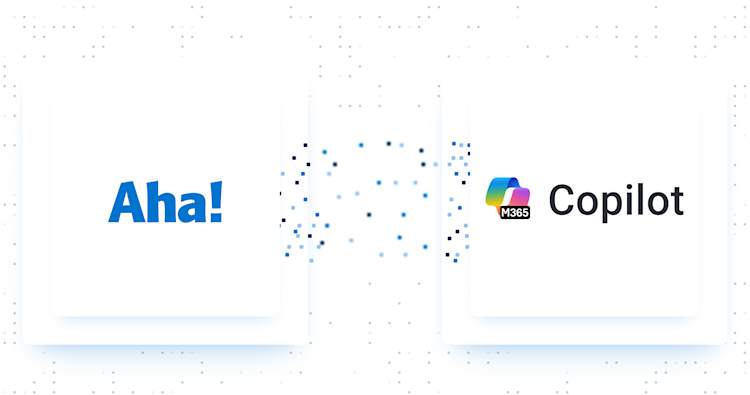 Microsoft selects Aha! to be added to the Microsoft 365 Copilot connector ecosystem