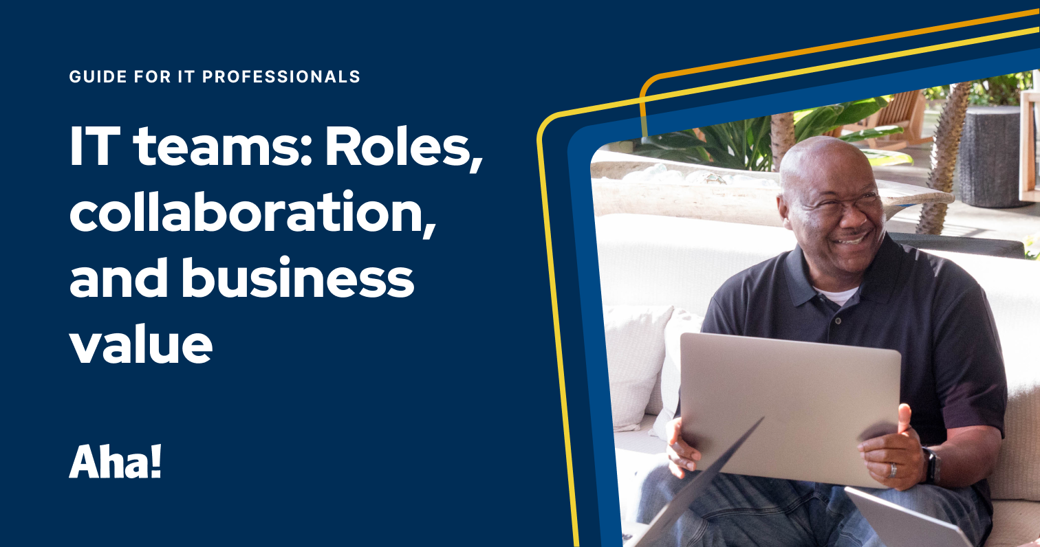 Understanding IT Teams: Roles, Collaboration, and Value