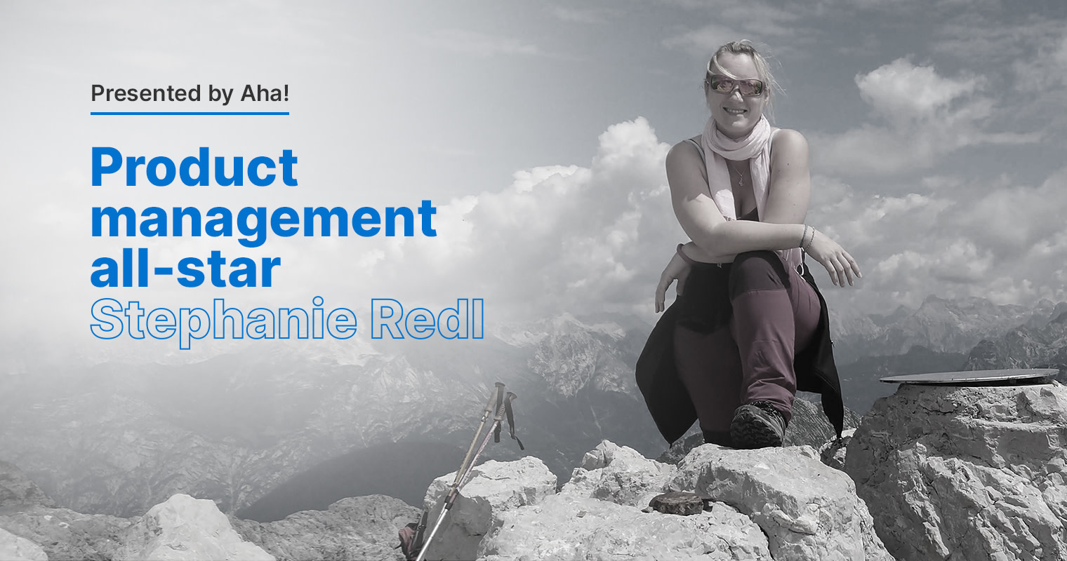 Product Management All-Star: 6 Questions With Stephanie Redl