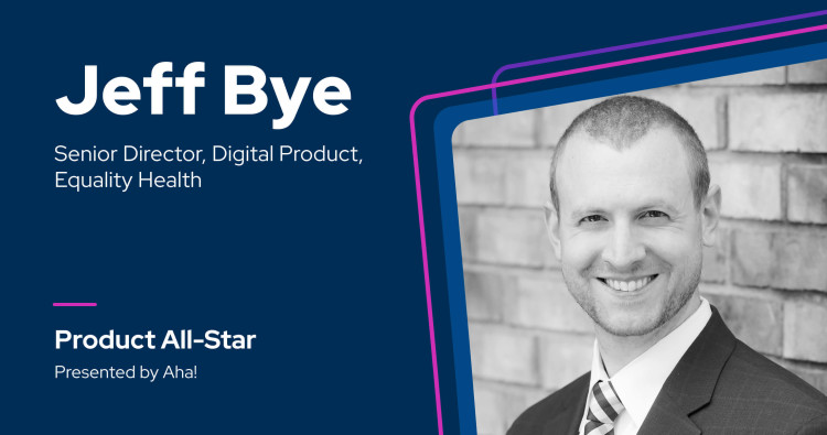 Product All-Star: 6 questions with Jeff Bye