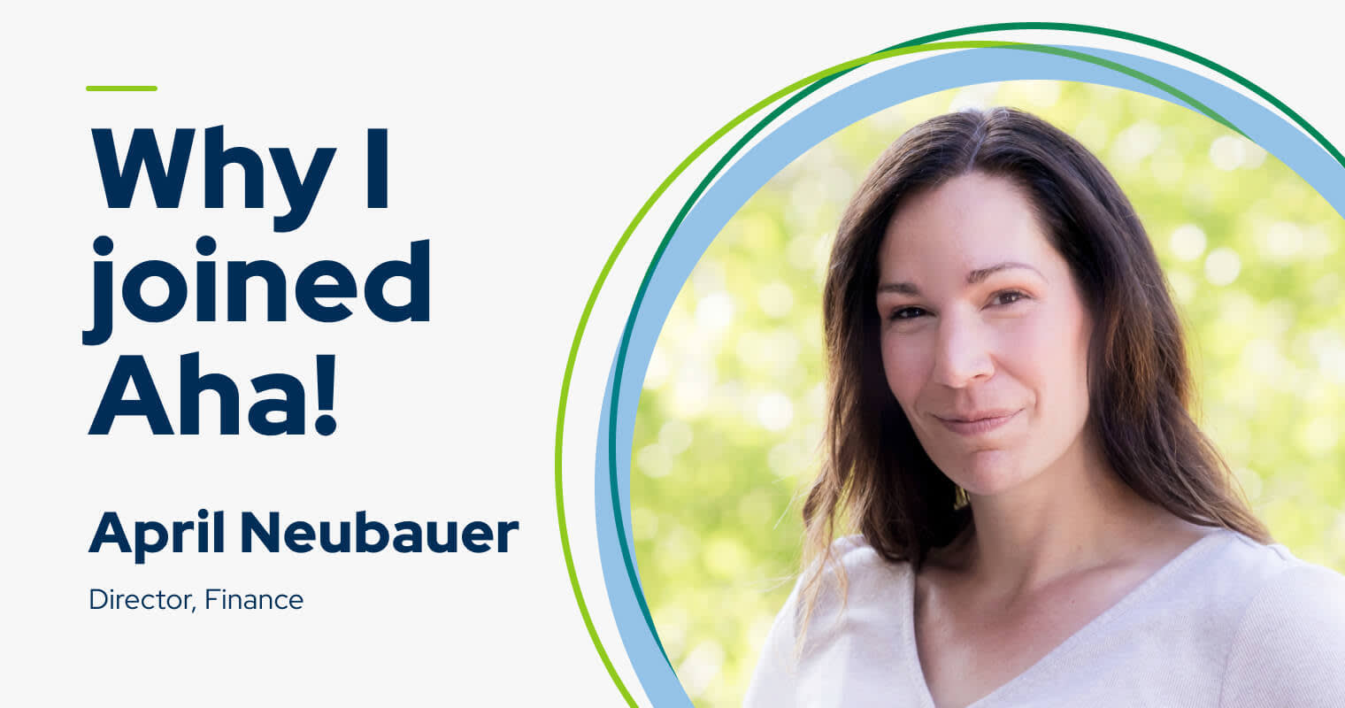My name is April Neubauer — this is why I joined Aha!
