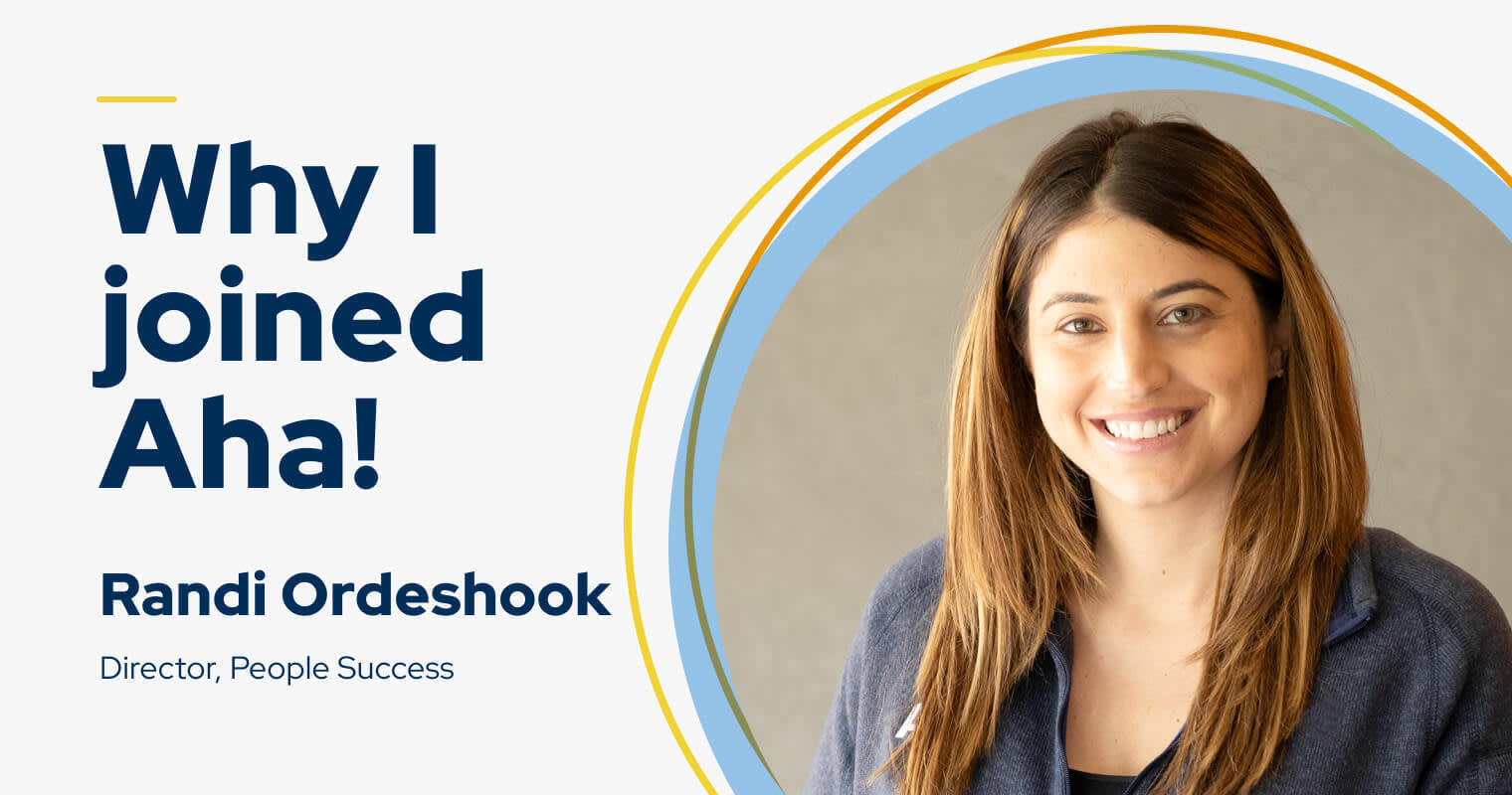 My name is Randi Ordeshook — this is why I joined Aha!