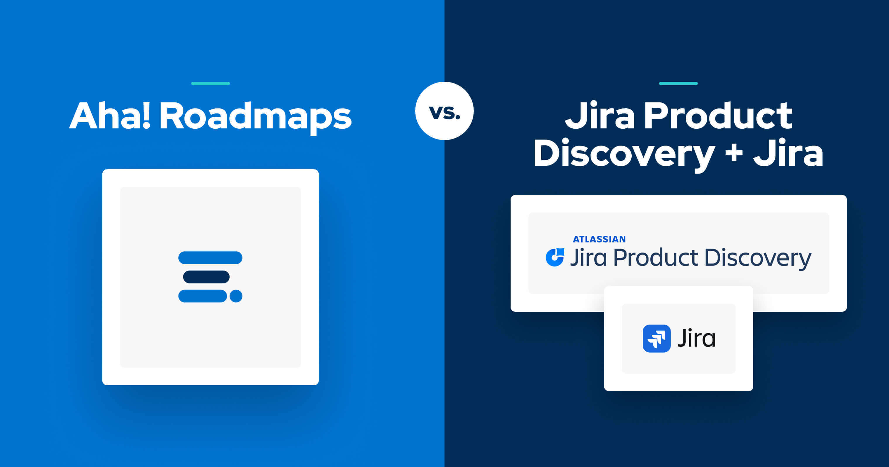 Aha! Roadmaps vs. Jira Product Discovery + Jira: How to choose product roadmap software