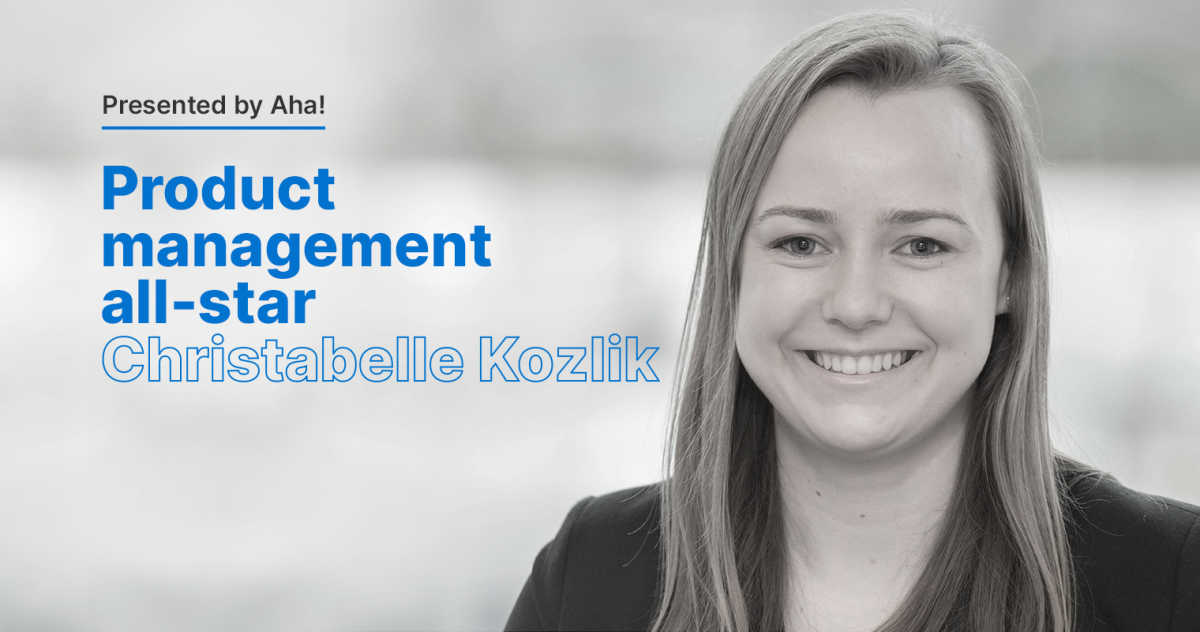Product Management All-Star: 6 Questions With Christabelle Kozlik