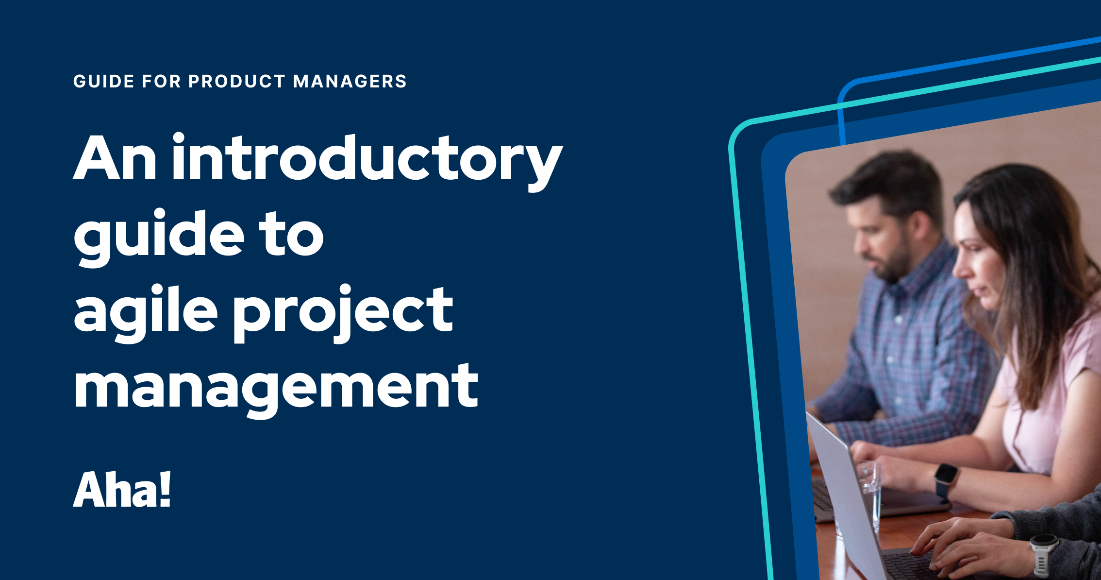 Agile Project Management: An Introductory Guide for Teams
