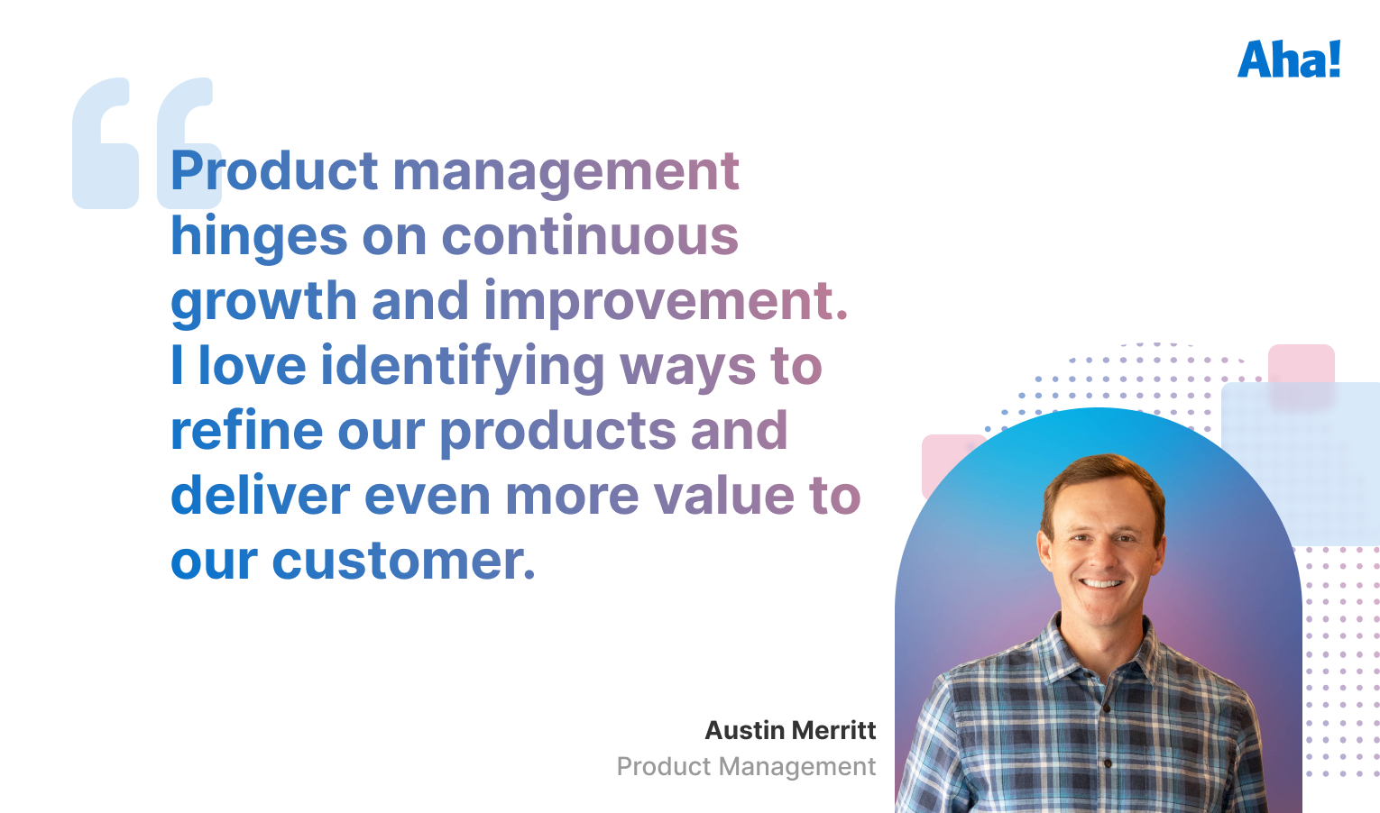 PM, Austin Merritt, shares his view on product management 