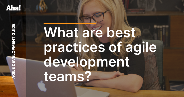 Agile Best Practices for Development Teams