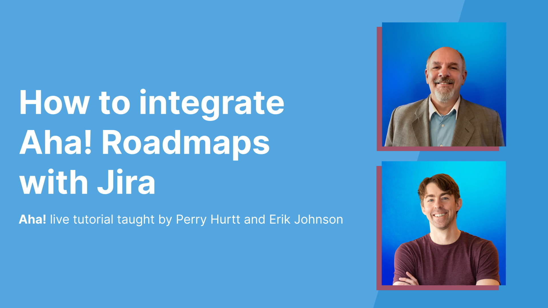 Thumbnail image for the tutorial about integrating Aha! Roadmaps with Jira.