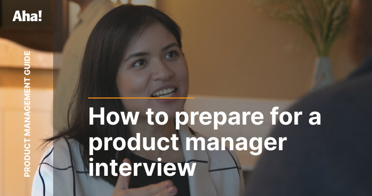 How to prepare for a product manager interview | Aha! software