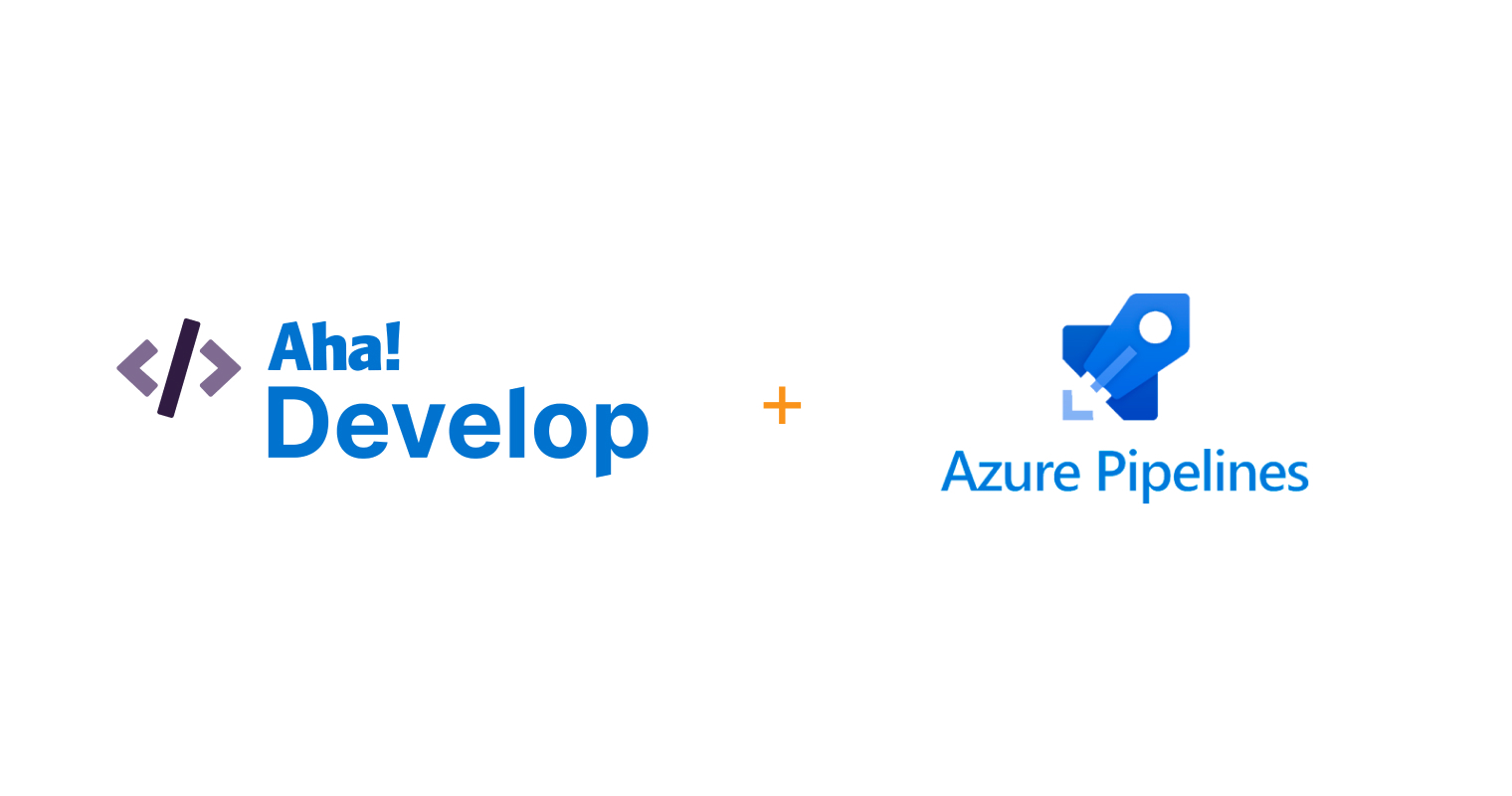 New Azure Pipelines Extension For Aha! Develop | Aha! Software