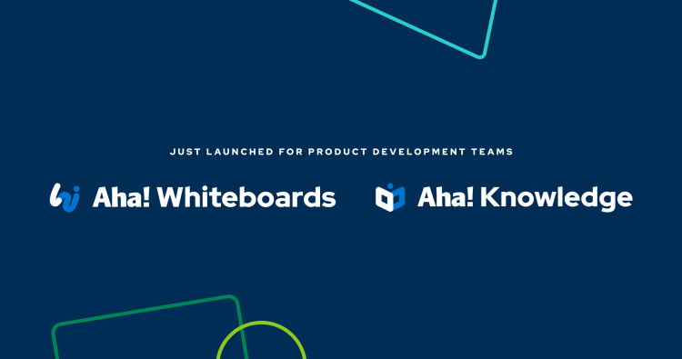 An image announcing the launch of Aha! Whiteboards and Aha! Knowledge