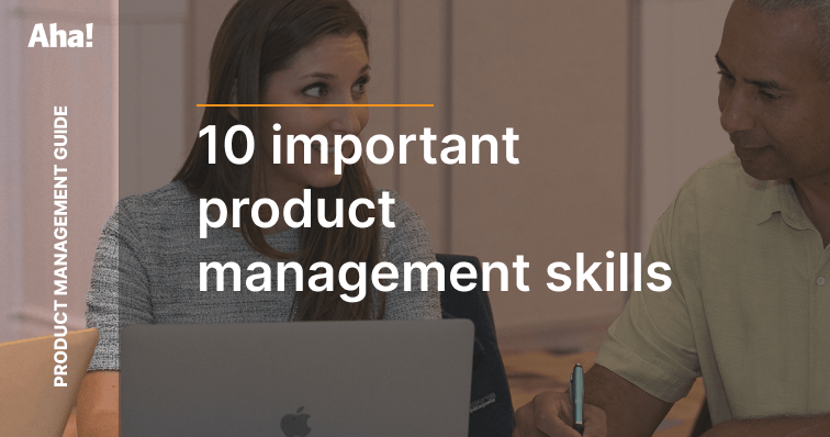 Product Management Skills: 10 Essential Ones To Succeed