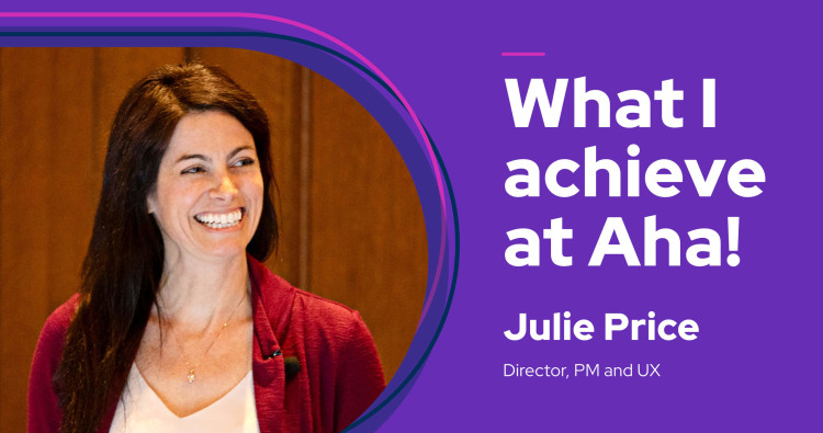 My name is Julie Price — this is what I achieve at Aha!