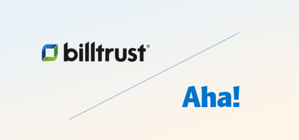 See how Aha! improved the way Billtrust captures and responds to new ideas