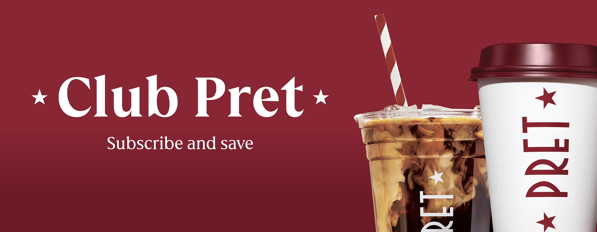 Subscribe and save every day, with Club Pret​