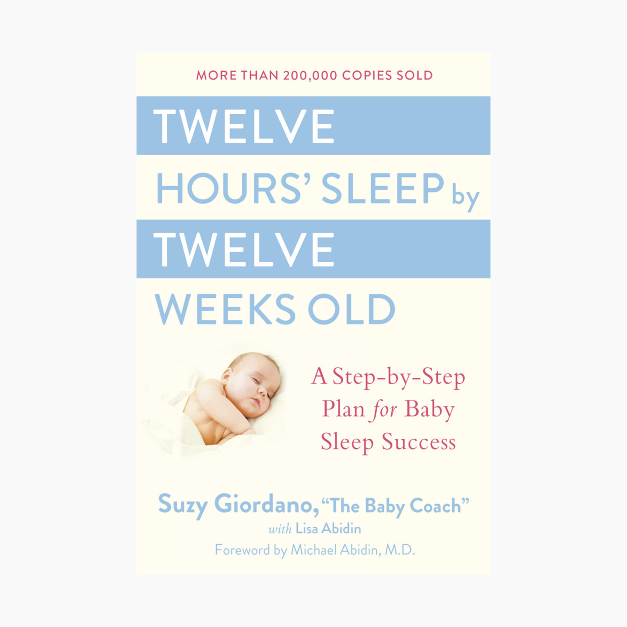 Twelve Hours' Sleep by Twelve Weeks Old: A Step-by-Step Plan for Baby Sleep Success.