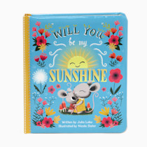 Will You Be My Sunshine: Children's Board Book (Love You Always)