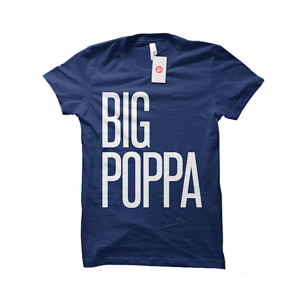 Big Poppa T-Shirt - $20.29.
