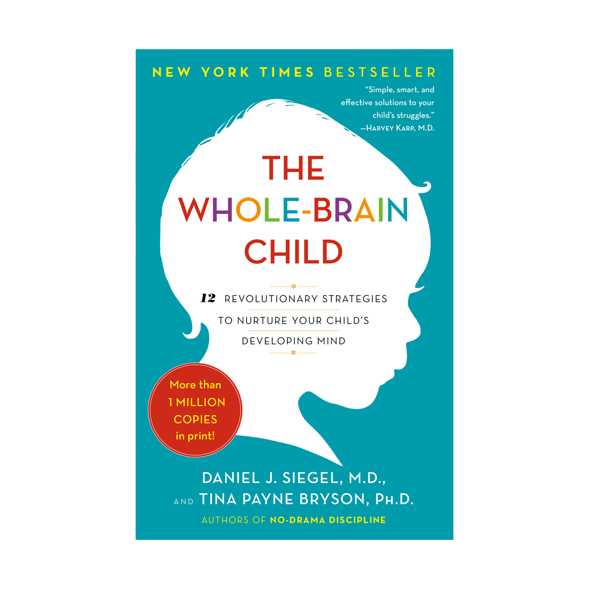 Penguin Random House The Whole-Brain Child: Strategies to Nurture Your Child's Developing Mind.