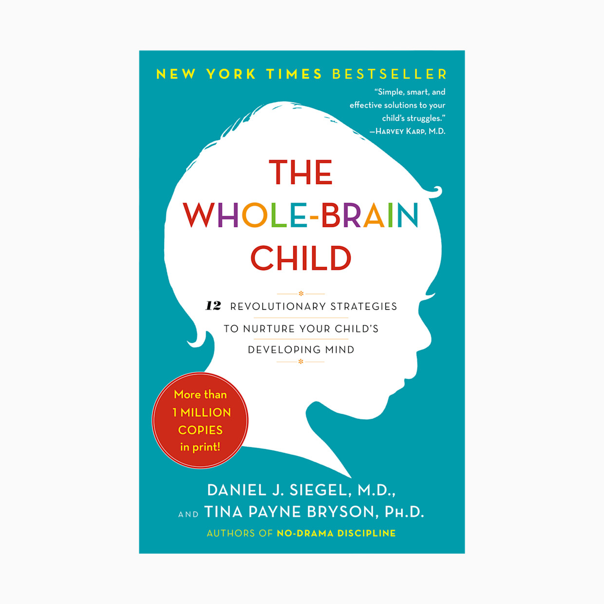 Penguin Random House The Whole-Brain Child: Strategies to Nurture Your Child's Developing Mind.