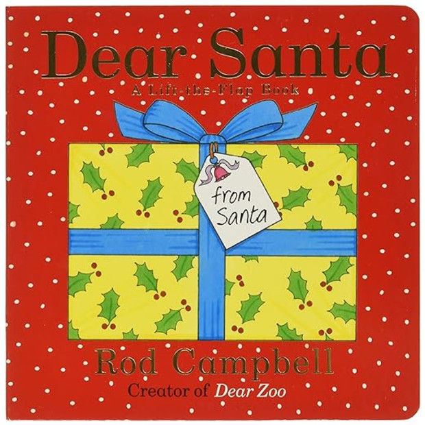 Rod Campbell Dear Santa: A Lift-the-Flap Book.