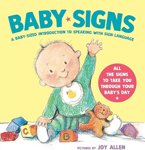  Baby Signs: A Baby-Sized Introduction to Speaking with Sign Language.
