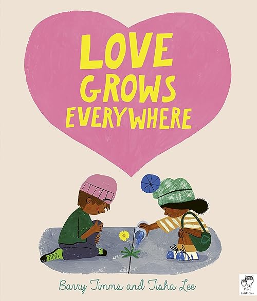  Love Grows Everywhere.