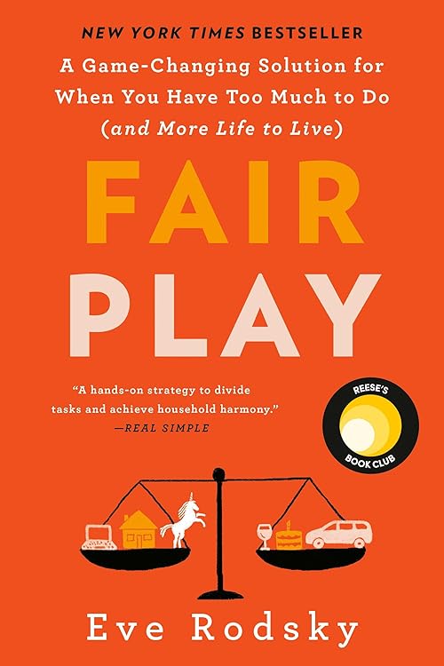  Fair Play: Reese's Book Club: A Game-Changing Solution for When You Have Too Much to Do (and More Life to Live).