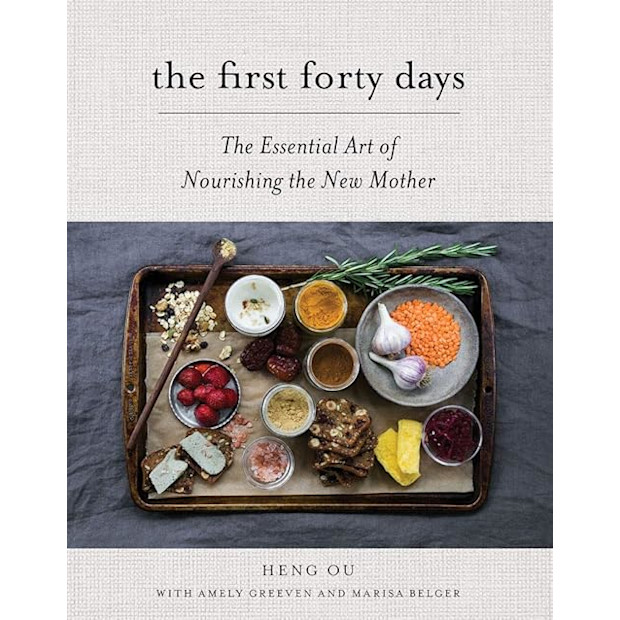 The First Forty Days: The Essential Art of Nourishing the New Mother .