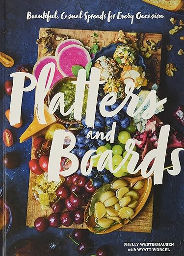 Shelly Worcel Platters and Boards Cookbook.