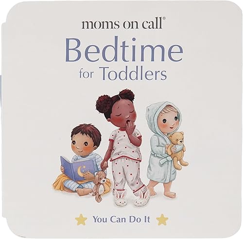  Moms on Call You Can Do It: Bedtime for Toddlers - Board Book With Big Flaps Board book.