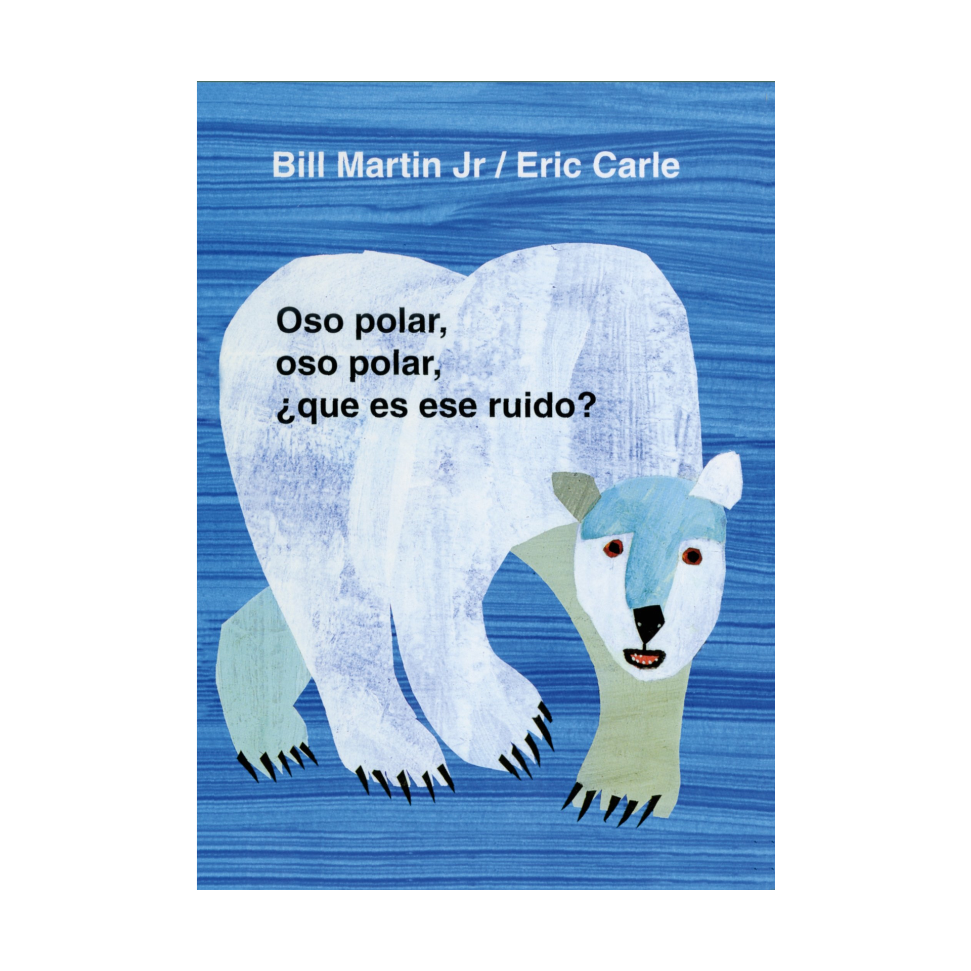 Oso polar, oso polar, ¿qué es ese ruido?: Classic Board Book Spanish Edition (Brown Bear and Friends)
