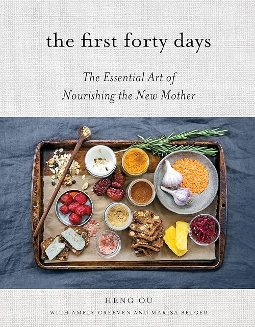  The First Forty Days: The Essential Art of Nourishing the New Mother.