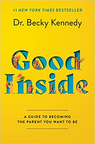  Good Inside: A Guide to Becoming the Parent You Want to Be - $18.79.