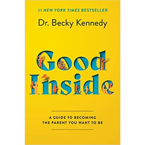  Good Inside: A Guide to Becoming the Parent You Want to Be - $18.79.