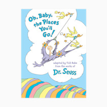 Oh, Baby, the Places You'll Go! (Dr. Seuss Nursery Collection)