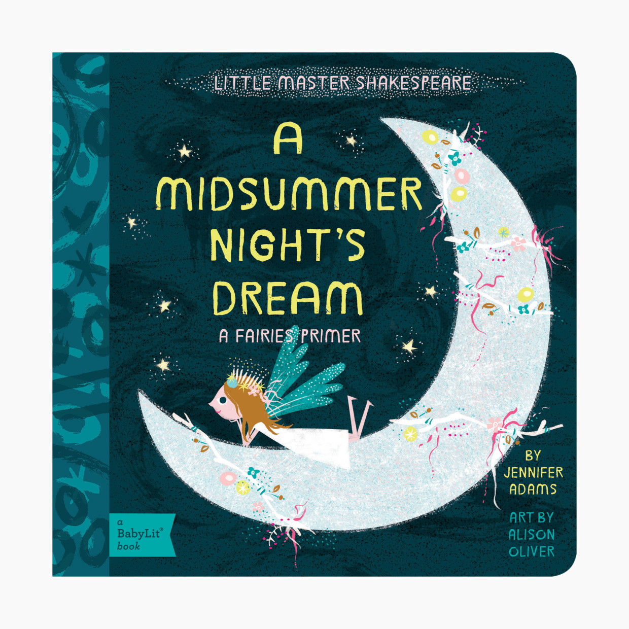 A Midsummer Night's Dream: A BabyLit Fairies Primer.