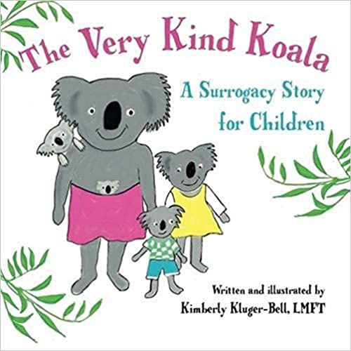 The Very Kind Koala: A Surrogacy Story for Children - $14.95.