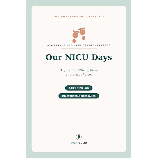 Our NICU Days: A Daily Journal & Keepsake for NICU and Preemie Parents.