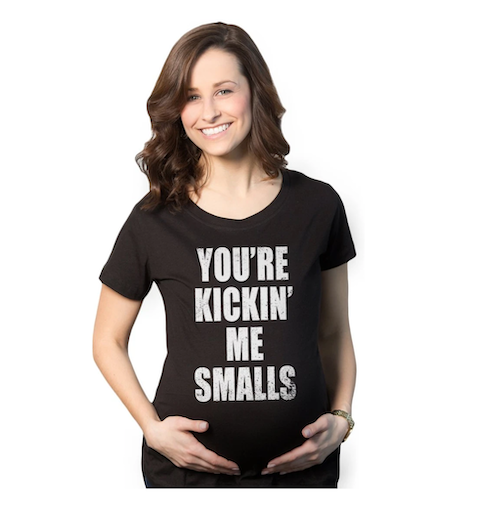 You're Kickin' Me Smalls T Shirt - $19.99.