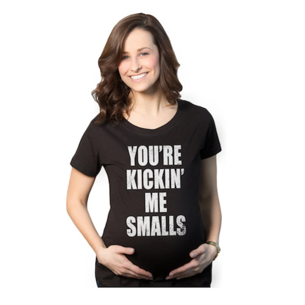 You're Kickin' Me Smalls T Shirt - $19.99.