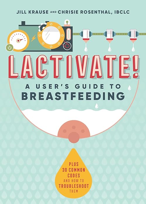  Lactivate!: A Judgment-Free Guide to Breastfeeding.