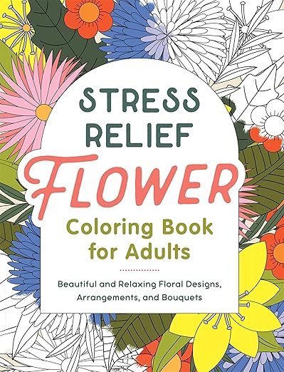 Castillo Publishing Stress Relief Flower Coloring Book For Adults.