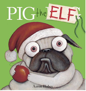 Aaron Blabey Pig the Elf (Pig the Pug).
