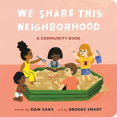  We Share This Neighborhood: A Community Book Board book.