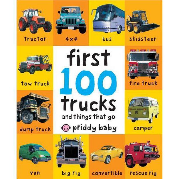 First 100 Trucks And Things That Go: And Things That Go